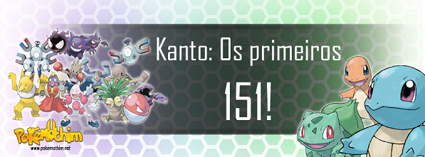 Os 151 Pokémon da Região Kanto! - Pokémothim